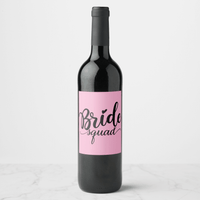 Bride Squad Wine Labels Wine Labels Luxurious Weddings